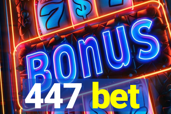 447 bet